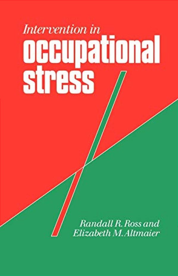 Intervention In Occupational Stress: A Handbook Of Counselling For Stress At Work-..