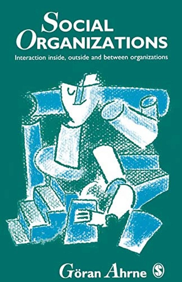 Social Organizations: Interaction Inside, Outside And Between Organizations-..