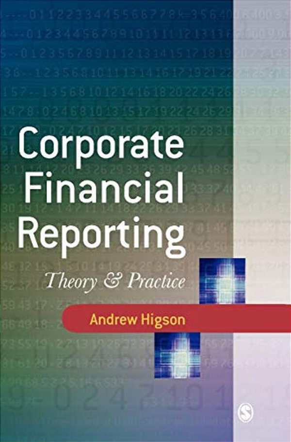 Corporate Financial Reporting: Theory And Practice-..