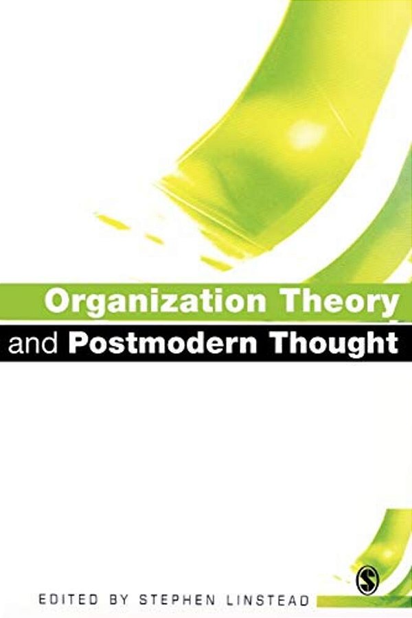 Organization Theory And Postmodern Thought-..