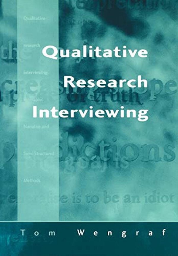 Qualitative Research Interviewing: Biographic Narrative And Semi-Structured Methods-..