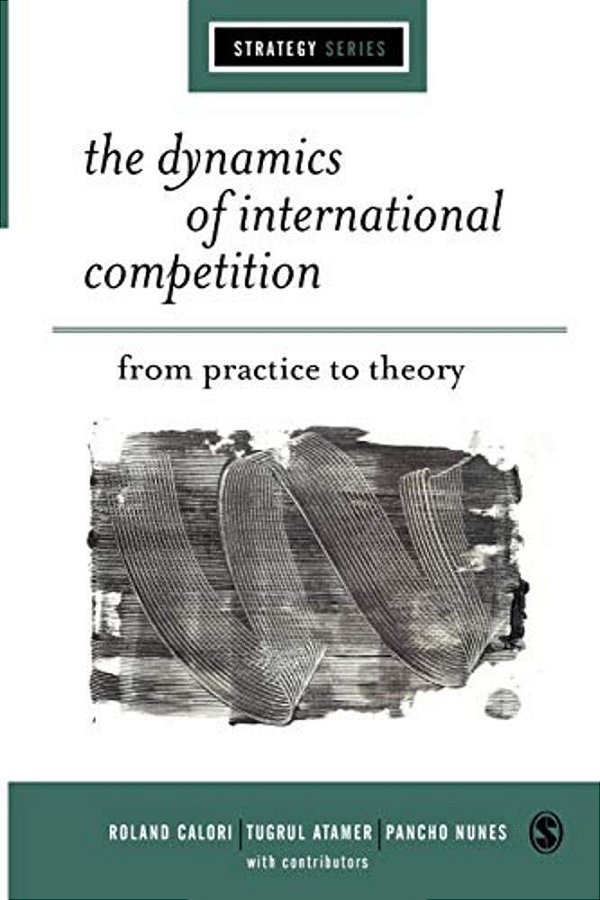 The Dynamics Of International Competition: From Practice To Theory-..