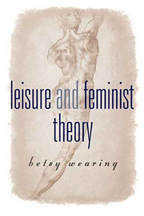 Leisure And Feminist Theory-..