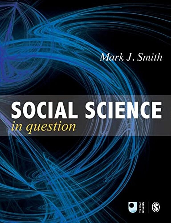 Social Science In Question: Towards A Postdisciplinary Framework-..