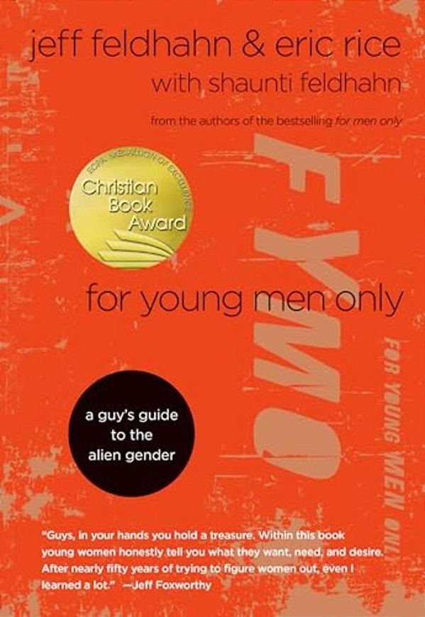 For Young Men Only: A Guy's Guide To The Alien Gender-..