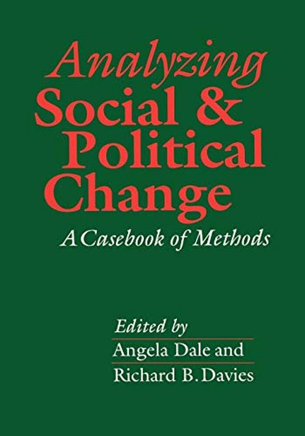 Analyzing Social And Political Change: A Casebook Of Methods-..