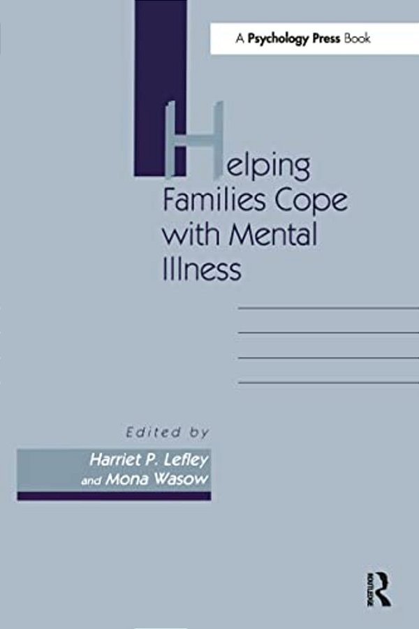 Helping Families Cope With Mental Illness-..