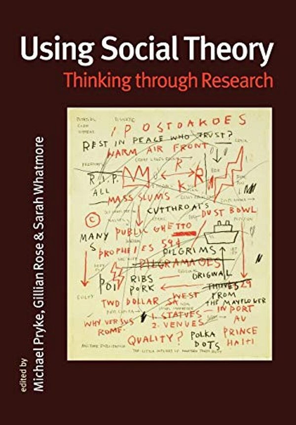 Using Social Theory: Thinking Through Research-..