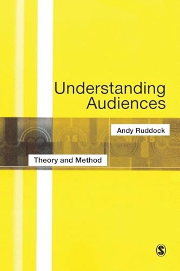 Understanding Audiences: Theory And Method-..