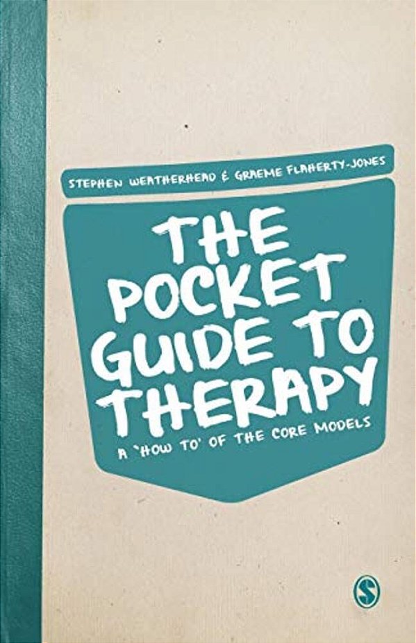 The Pocket Guide To Therapy: A 'How To'Of The Core Models-..