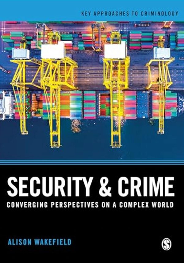 Security And Crime: Converging Perspectives On A Complex World-..