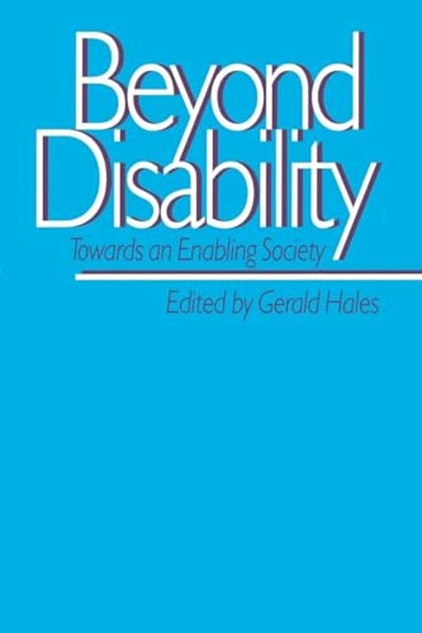 Beyond Disability: Towards An Enabling Society-..
