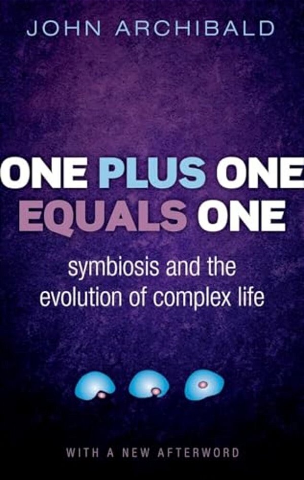 One Plus One Equals One: Symbiosis And The Evolution Of Complex Life-..