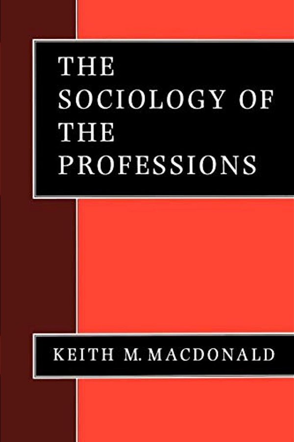 The Sociology Of The Professions-..