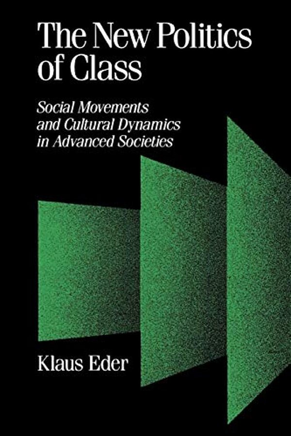 The New Politics Of Class: Social Movements And Cultural Dynamics In Advanced Societies-..