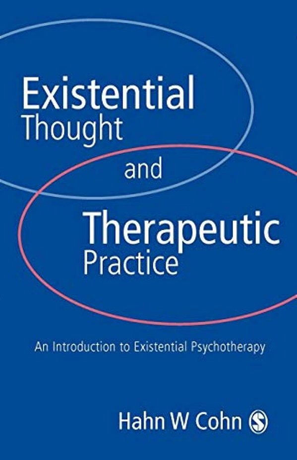 Existential Thought And Therapeutic Practice: An Introduction To Existential Psychotherapy-..