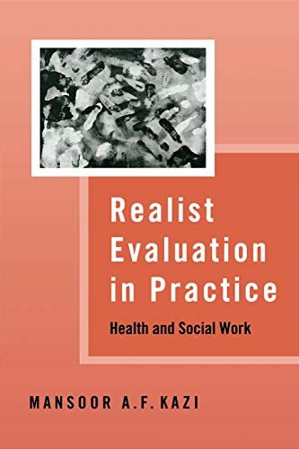 Realist Evaluation In Practice: Health And Social Work-..