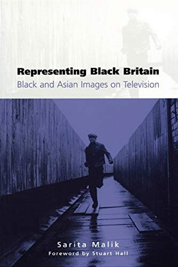 Representing Black Britain: Black And Asian Images On Television-..