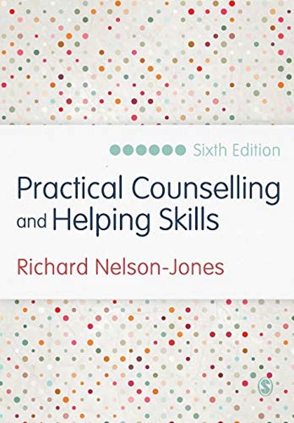 Practical Counselling And Helping Skills: Text And Activities For The Lifeskills Counselling Model-..