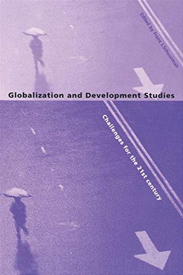 Globalization And Development Studies: Challenges For The 21St Century-..