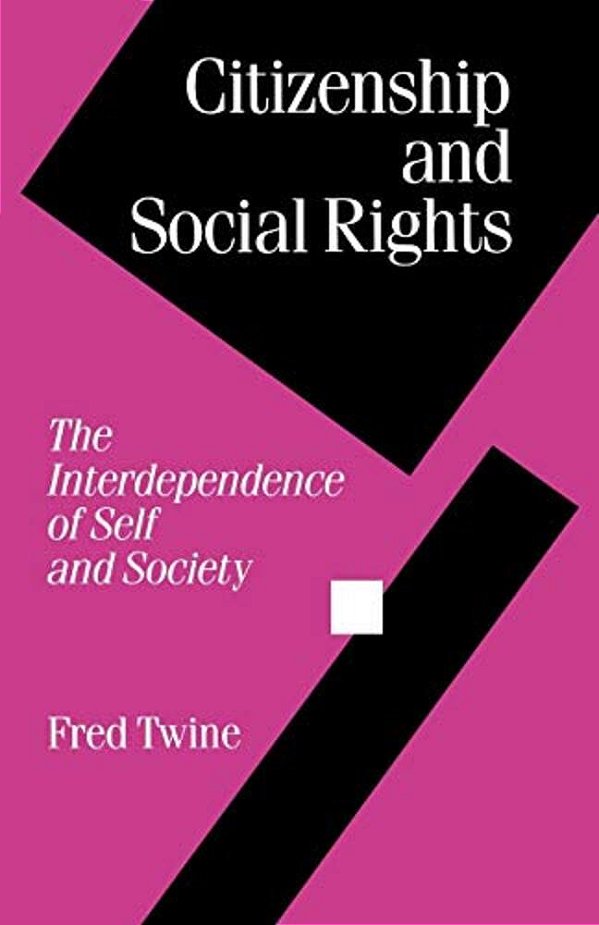 Citizenship And Social Rights: The Interdependence Of Self And Society-..