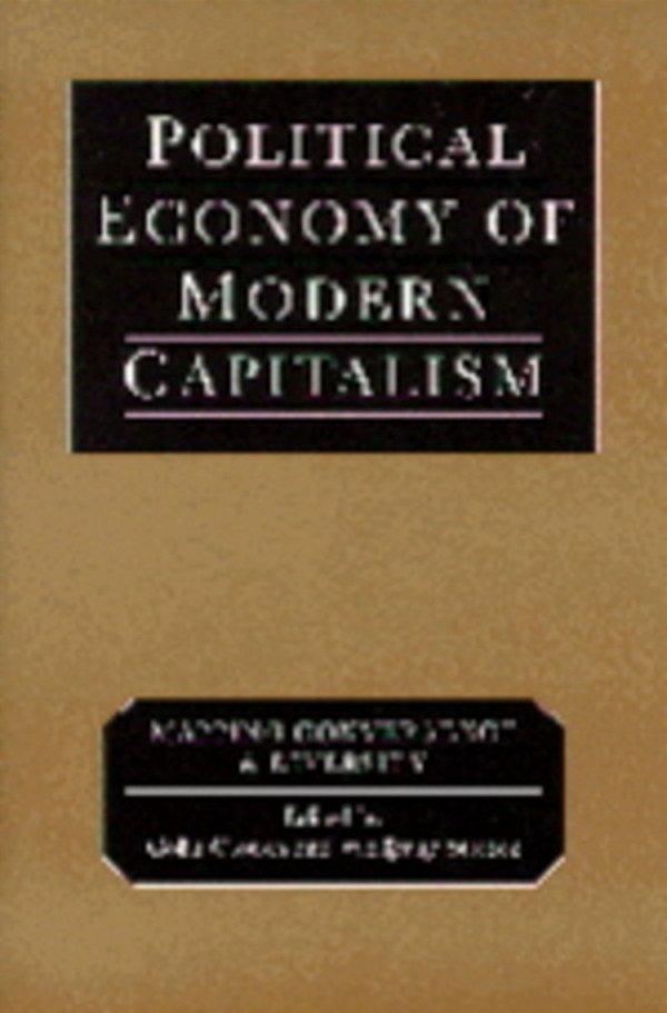 Political Economy Of Modern Capitalism: Mapping Convergence And Diversity-..