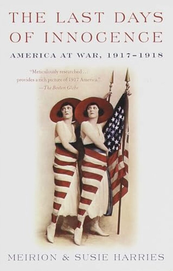 The Last Days Of Innocence: America At War, 1917-1918-..