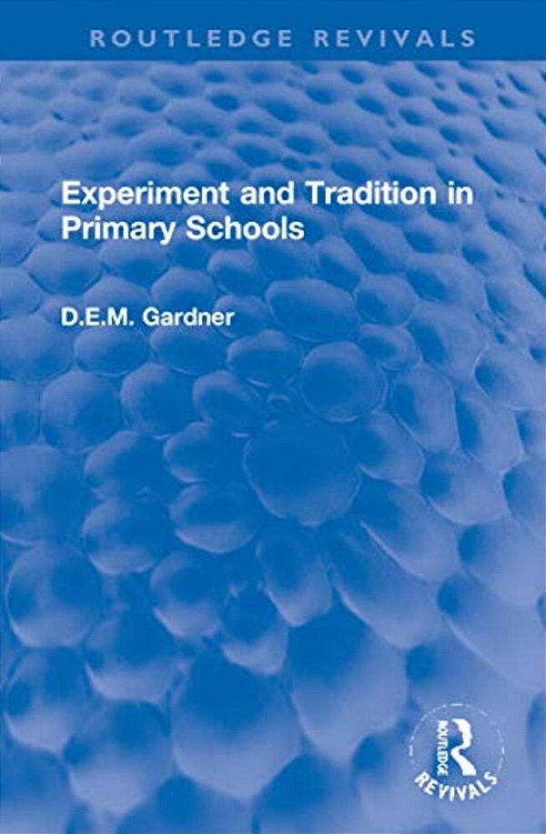 Experiment And Tradition In Primary Schools-..