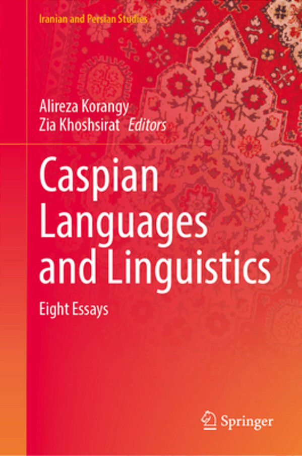 Caspian Languages And Linguistics: Eight Essays-..