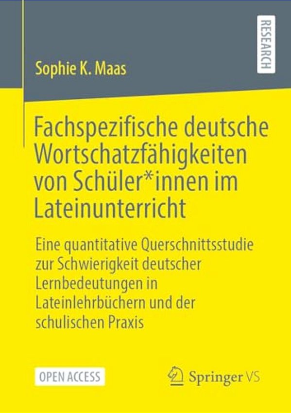 Fachspezifische Deutsche Wortschatzfähigkeiten Von Schüler*innen Im Lateinunterricht: Eine Quantitative Querschnittsstudie Zur Schwierigkeit Deutscher-..
