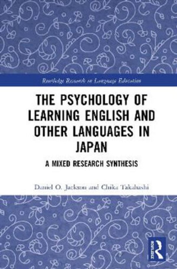 The Psychology Of Learning English And Other Languages In Japan: A Mixed Research Synthesis-..