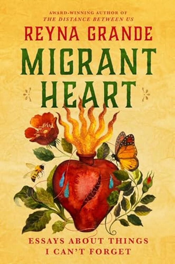 Migrant Heart: Essays About Things I Can't Forget-..