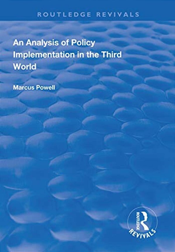 An Analysis Of Policy Implementation In The Third World-..