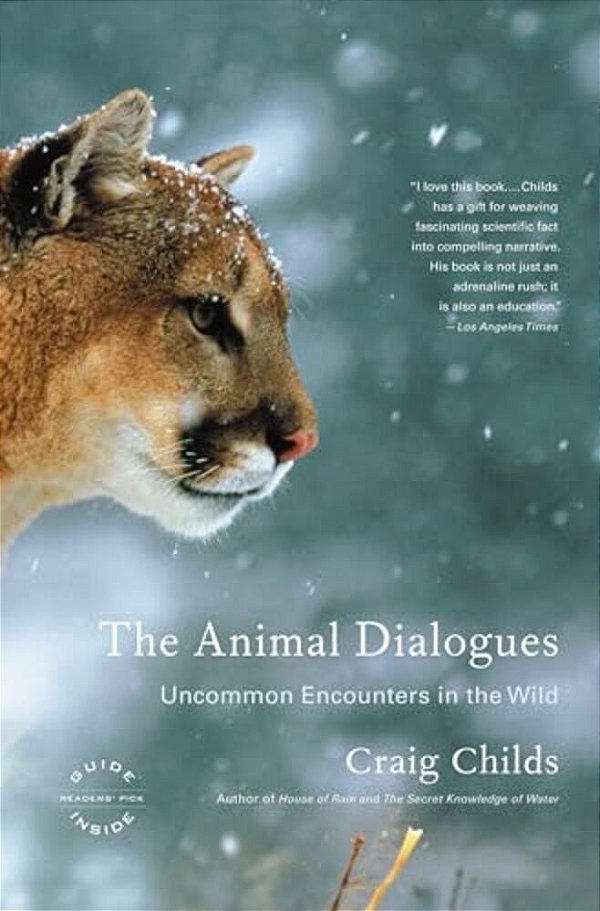 The Animal Dialogues: Uncommon Encounters In The Wild-..