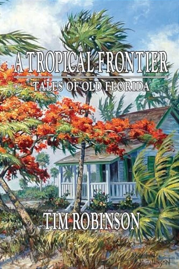 A Tropical Frontier, Tales Of Old Florida-..