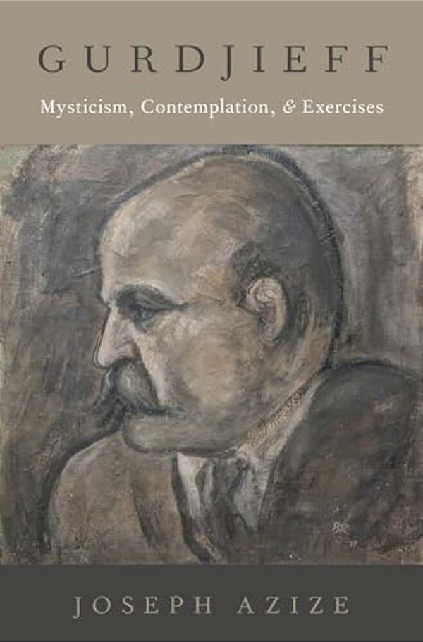 Gurdjieff: Mysticism, Contemplation, And Exercises-..