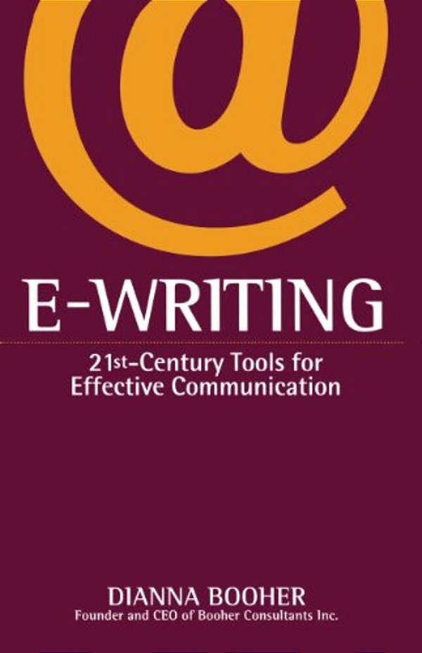 E-Writing: 21St-Century Tools For Effective Communication-..