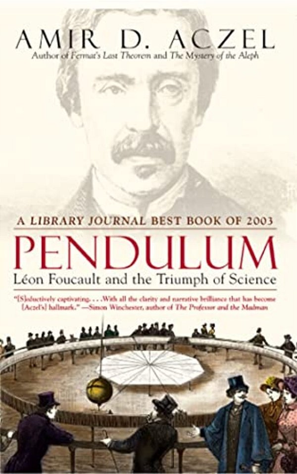 Pendulum: Leon Foucault And The Triumph Of Science-..