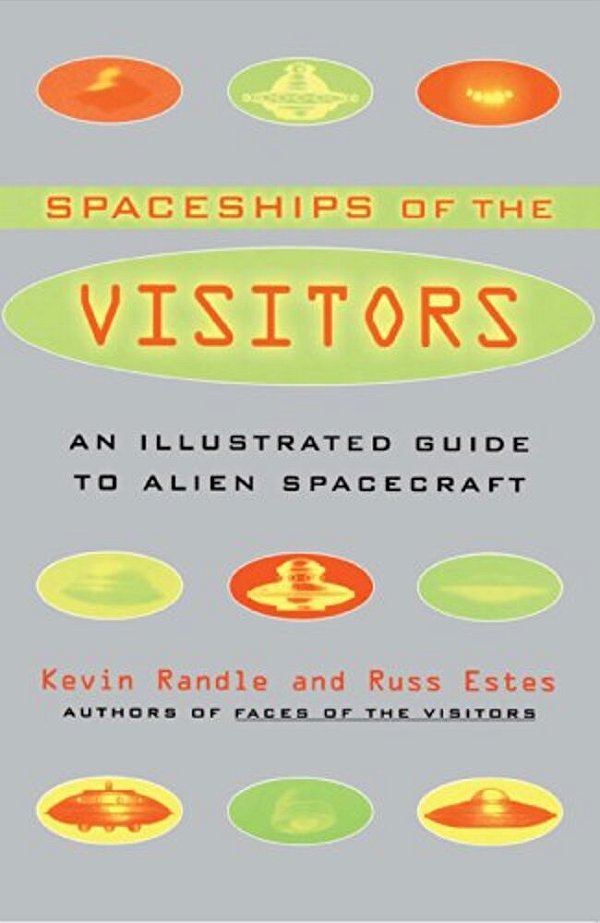 The Spaceships Of The Visitors: An Illustrated Guide To Alien Spacecraft-..