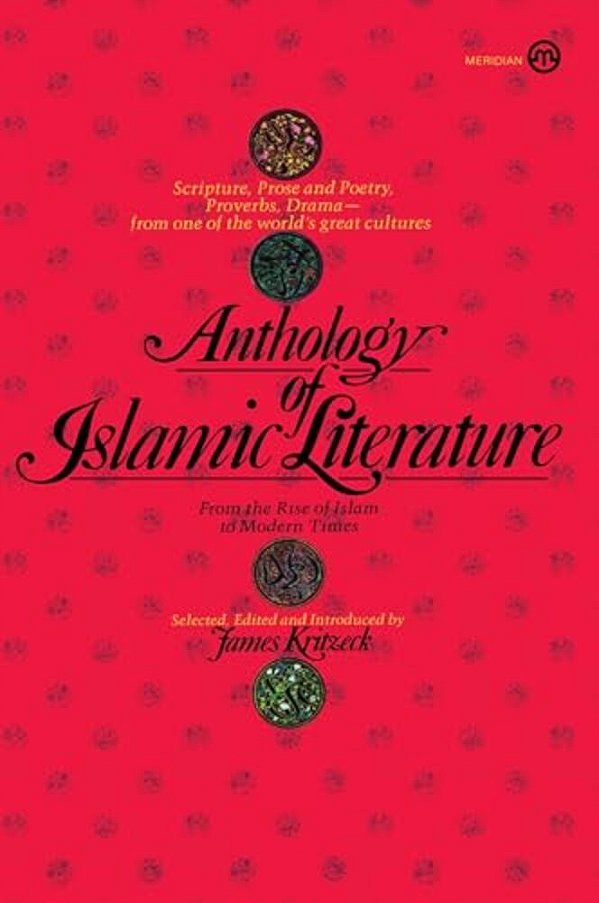 Anthology Of Islamic Literature: From The Rise Of Islam To Modern Times-..