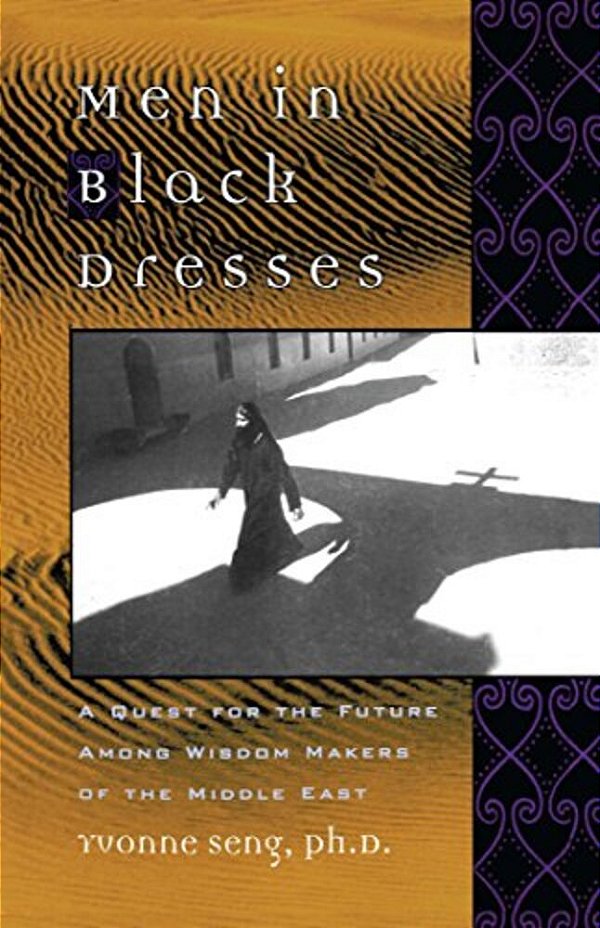 Men In Black Dresses: A Quest For The Future Among Wisdom-Makers Of The Middle East-..