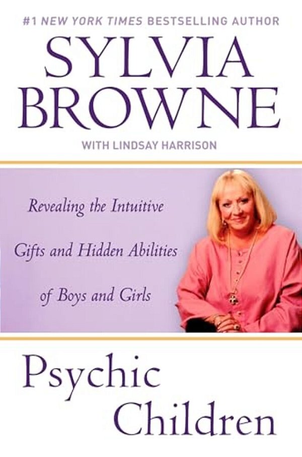 Psychic Children: Revealing The Intuitive Gifts And Hidden Abilites Of Boys And Girls-..