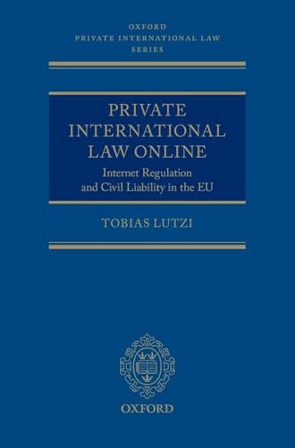 Private International Law Online: Internet Regulation And Civil Liability In The Eu-..