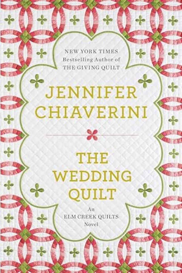 The Wedding Quilt: An Elm Creek Quilts Novel-..