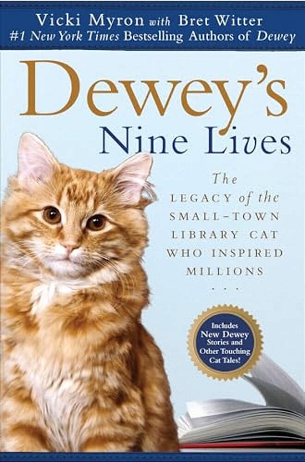 Dewey's Nine Lives: The Legacy Of The Small-Town Library Cat Who Inspired Millions-..