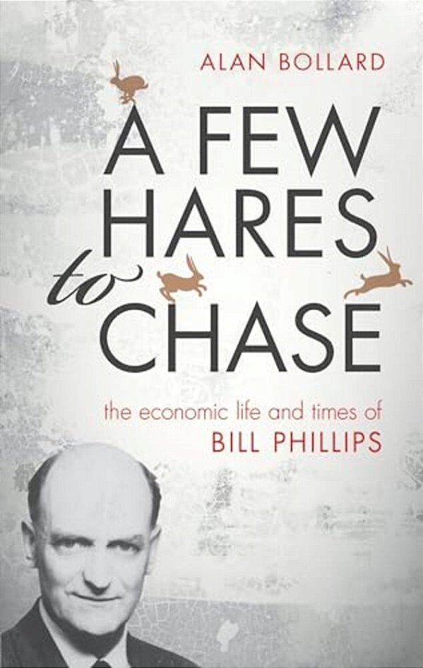 Few Hares To Chase: The Life And Times Of Bill Phillips-..