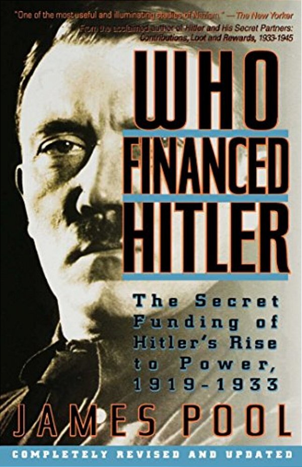 Who Financed Hitler: The Secret Funding Of Hitler's Rise To Power, 1919-1933 The Secret Funding Of Hitler's Rise To Power, 1919-1933-..