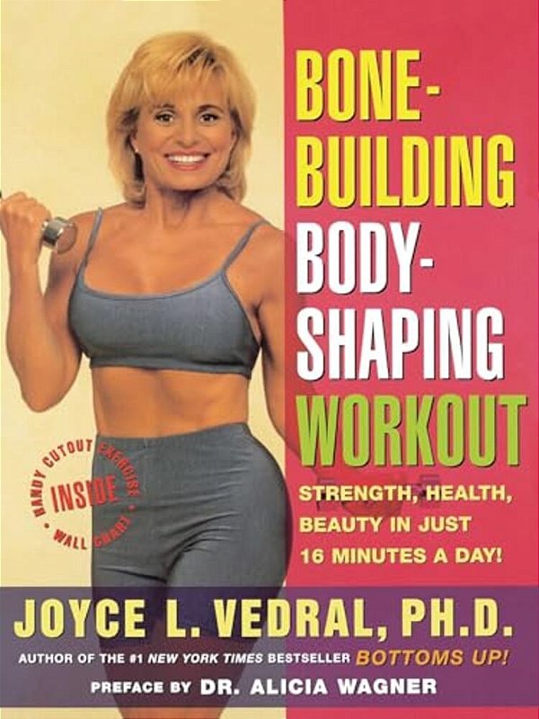 Bone Building Body Shaping Workout: Strength Health Beauty In Just 16 Minutes A Day-..