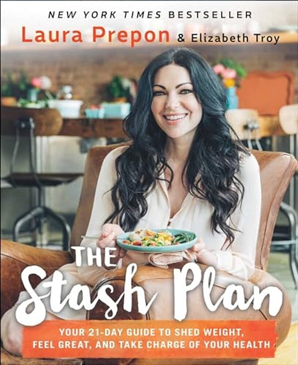Stash Plan: Your 21-Day Guide To Shed Weight, Feel Great, And Take Charge Of Your Health-..