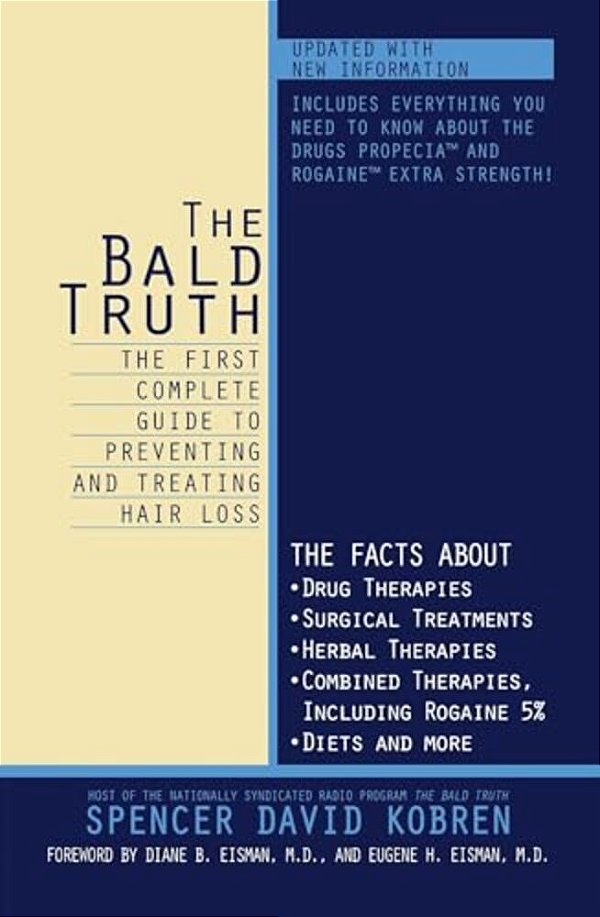 The Bald Truth: The First Complete Guide To Preventing And Treating Hair Loss-..